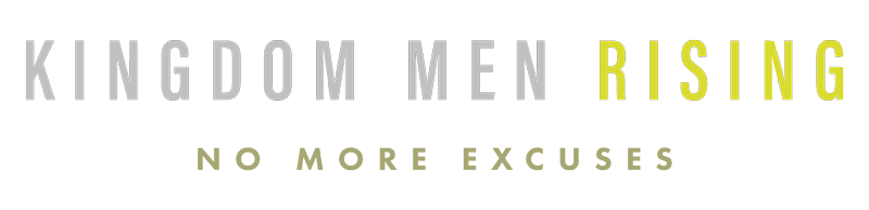 Kingdom Men Rising - No More Excuses